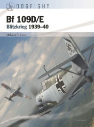 Title: Bf 109D/E: Blitzkrieg 1939-40, Author: Malcolm V. Lowe