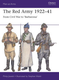 Google books download free The Red Army 1922-41: From Civil War to 'Barbarossa' 9781472850454 RTF ePub DJVU by Philip Jowett, Stephen Walsh, Philip Jowett, Stephen Walsh