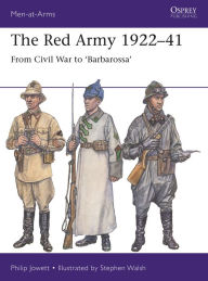 Title: The Red Army 1922-41: From Civil War to 'Barbarossa', Author: Philip Jowett