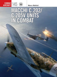 Free download it ebook Macchi C.202/C.205V Units in Combat  by Marco Mattioli, Richard Caruana, Gareth Hector