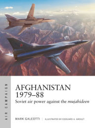 Title: Afghanistan 1979-88: Soviet air power against the mujahideen, Author: Mark Galeotti