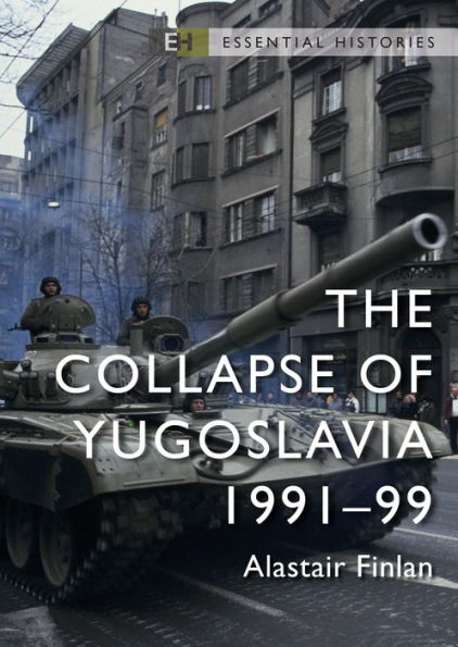 Collapse of Yugoslavia, The: 1991-99
