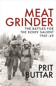 Books epub download Meat Grinder: The Battles for the Rzhev Salient, 1942-43 by Prit Buttar 9781472851819