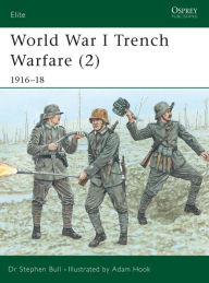 Free it books to download World War I Trench Warfare (2): 1916-18 9781472852748 by Stephen Bull, Adam Hook  (English literature)