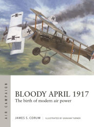 Read books online for free download full book Bloody April 1917: The birth of modern air power 9781472853059 PDF in English