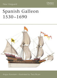 Title: Spanish Galleon 1530-1690, Author: Angus Konstam