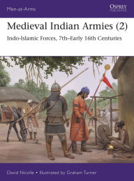 Book downloads for mp3 free Medieval Indian Armies (2): Indo-Islamic Forces, 7th-Early 16th Centuries 