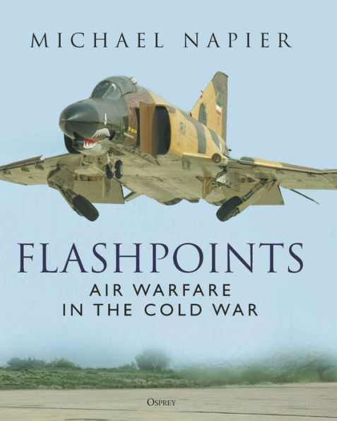 Flashpoints: Air Warfare the Cold War