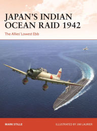 Free audiobook download uk Japan's Indian Ocean Raid 1942: The Allies' Lowest Ebb  by Mark Stille, Jim Laurier 9781472854186 in English