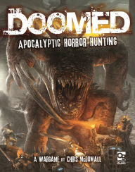 Books online for free no download The Doomed: Apocalyptic Horror Hunting: A Wargame by Chris McDowall, Helge C. Balzer, Ana Polanscak