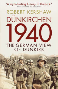 Ebook downloads online free Dünkirchen 1940: The German View of Dunkirk by Robert Kershaw, Robert Kershaw in English