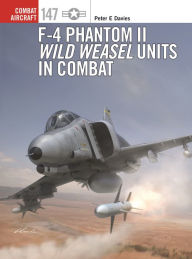 Download free google books epub F-4 Phantom II Wild Weasel Units in Combat by Peter E. Davies, Jim Laurier, Gareth Hector, Peter E. Davies, Jim Laurier, Gareth Hector PDF ePub (English literature) 9781472854568