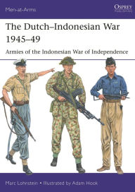 Electronics e book download The Dutch-Indonesian War 1945-49: Armies of the Indonesian War of Independence (English Edition) 9781472854742 iBook MOBI by Marc Lohnstein, Adam Hook