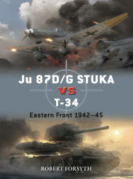 Free downloadable ebooks for kindle Ju 87D/G STUKA versus T-34: Eastern Front 1942-45 PDF PDB CHM