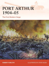 Download free new audio books Port Arthur 1904-05: The First Modern Siege by Robert Forczyk, Steve Noon English version DJVU RTF