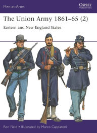 The Union Army 1861-65 (2): Eastern and New England States