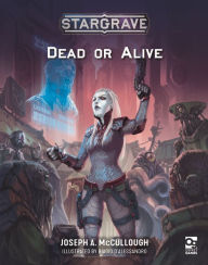 Download free e books nook Stargrave: Dead or Alive by Joseph A. McCullough, Biagio D'Alessandro 9781472856159