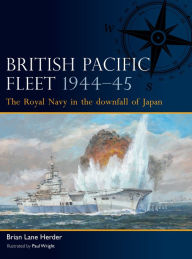 Download ebooks for iphone free British Pacific Fleet 1944-45: The Royal Navy in the downfall of Japan by Brian Lane Herder, Paul Wright PDB CHM English version 9781472856777