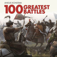 Epub ebooks for free download 100 Greatest Battles RTF by Angus Konstam, Angus Konstam English version 9781472856944