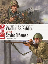 Ebook download epub Waffen-SS Soldier vs Soviet Rifleman: Rostov-on-Don and Kharkov 1942-43 by Chris McNab, Johnny Shumate, Chris McNab, Johnny Shumate 9781472857989