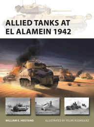 Title: Allied Tanks at El Alamein 1942, Author: William E. Hiestand