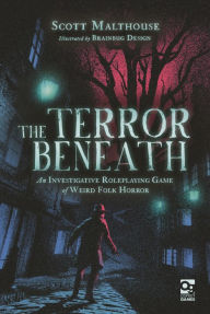 Title: The Terror Beneath: An Investigative Roleplaying Game of Weird Folk Horror, Author: Scott Malthouse