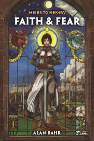 Title: Heirs to Heresy: Faith & Fear