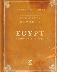 Download a free audiobook The Silver Bayonet: Egypt: Shadow of the Sphinx by Joseph A. McCullough, Brainbug Design in English ePub iBook