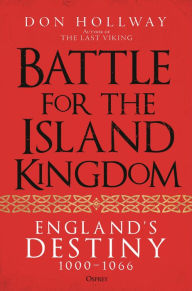 Pdf books collection free download Battle for the Island Kingdom: England's Destiny 1000-1066 PDB CHM 9781472858924