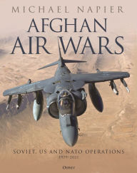 Search and download free e books Afghan Air Wars: Soviet, US and NATO operations, 1979-2021 9781472859013 by Michael Napier