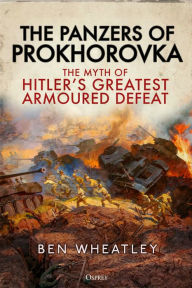 Free mobi download ebooks The Panzers of Prokhorovka: The Myth of Hitler's Greatest Armoured Defeat