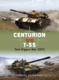 Downloads free book Centurion vs T-55: Yom Kippur War 1973 (English literature) RTF 9781472859563