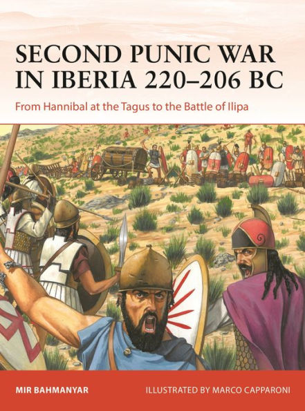 Second Punic War Iberia 220-206 BC: From Hannibal at the Tagus to Battle of Ilipa