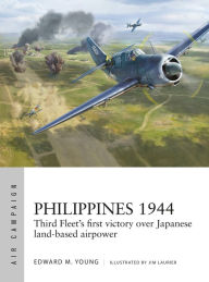 Title: Philippines 1944: Third Fleet's first victory over Japanese land-based airpower, Author: Edward M. Young