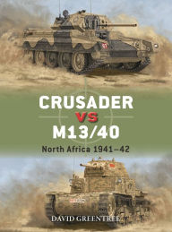 Title: Crusader vs M13/40: North Africa 1941-42, Author: David Greentree