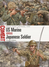 French book download US Marine vs Japanese Soldier: Saipan, Guam, and Peleliu, 1944 (English literature) CHM 9781472861139 by Gregg Adams, Johnny Shumate