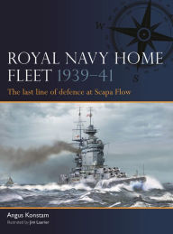 Amazon free audiobook downloads Royal Navy Home Fleet 1939-41: The last line of defence at Scapa Flow 9781472861481 in English  by Angus Konstam, Jim Laurier