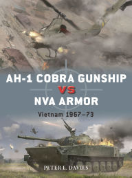 Free online books AH-1 Cobra Gunship vs NVA Armor: Vietnam 1967-73 by Peter E. Davies, Gareth Hector, Jim Laurier RTF 9781472861740 English version