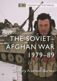Download from google books online free The Soviet-Afghan War: 1979-89 in English 9781472861801 by Gregory Fremont-Barnes
