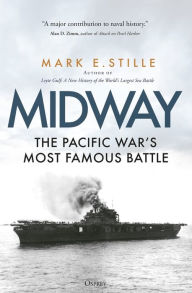 Title: Midway: The Pacific War's Most Famous Battle, Author: Mark Stille