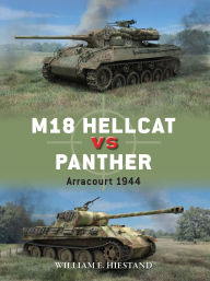 Title: M18 Hellcat vs Panther: Arracourt 1944, Author: William E. Hiestand