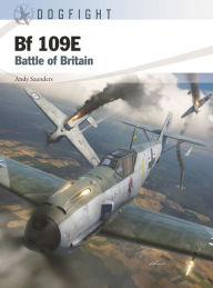 Title: Bf 109E: Battle of Britain, Author: Andy Saunders