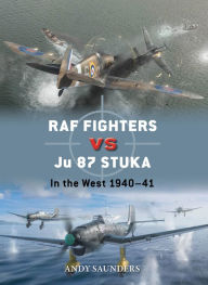 Title: RAF Fighters vs Ju 87 Stuka: In the West 1940-41, Author: Andy Saunders
