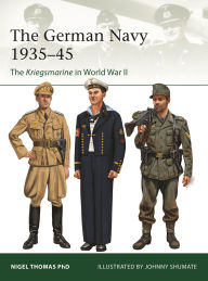 Downloading books free online The German Navy in World War II: The Kriegsmarine in World War II by Nigel Thomas, Johnny Shumate