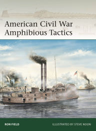 Title: American Civil War Amphibious Tactics, Author: Ron Field