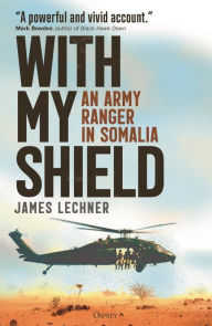 Electronics data book download With My Shield: An Army Ranger in Somalia by James Lechner