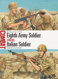 Books for download to pc Eighth Army Soldier vs Italian Soldier: El Alamein 1942 