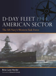 Free downloads ebooks epub format D-Day Fleet 1944, American Sector: The US Navy's Western Task Force PDB