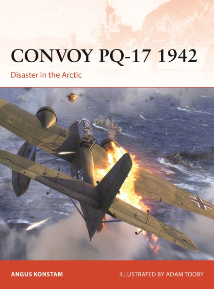 Convoy PQ-17 1942: Disaster the Arctic
