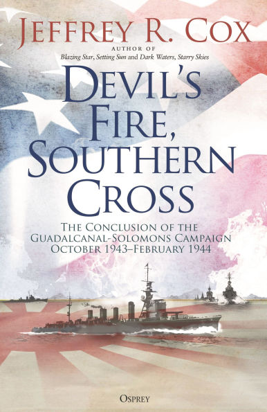 Devil's Fire, Southern Cross: the Conclusion of Guadalcanal-Solomons Campaign, October 1943-February 1944